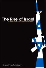 43177 - Adelman, J.R. - Rise of Israel. A History of a Revolutionary State (The)