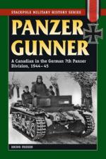 43195 - Friesen, B. - Panzer Gunner. A Canadian in the German 7th Panzer Division 1944-45