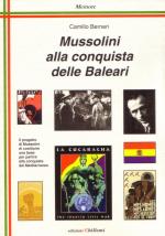 43250 - Berneri, C. - Mussolini alla conquista delle Baleari