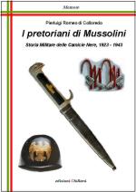 43251 - Romeo di Colloredo Mels, P. - Pretoriani di Mussolini. Storia Militare delle Camicie Nere 1923-1943 (I)