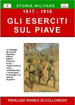 43256 - Romeo di Colloredo Mels, P. - Eserciti sul Piave 1917-1918 (Gli)