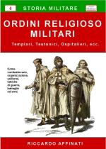 43257 - Affinati, R. - Ordini religioso militari. Templari, Teutonici, Ospitalieri, ecc.