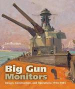 43306 - Buxton, I. - Big Gun Monitors. Design, Construction and Operations 1914-1945