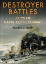 43313 - Stern, R.C. - Destroyer Battles. Epics of Naval Close Combat