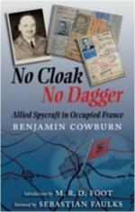 43327 - Cowburn, B. - No Cloack, no Daggers. Allied Spycraft in Occupied France