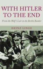 43333 - Linge, H. - With Hitler to the End. The Memoir of Hitler's Valet