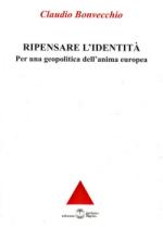 43455 - Bonvecchio, C. - Ripensare l'identita'. Per una geopolitica dell'anima europea