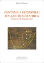 43464 - Carlesso, L. - Centomila prigionieri italiani in Sud Africa. Il campo di Zonderwater