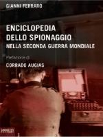 43467 - Ferraro Oliva, G. - Enciclopedia dello spionaggio nella Seconda Guerra Mondiale