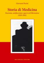 43486 - Parini, G. - Storia di Medicina. Fascimo, antifascimo e guerre di liberazione (1919-1945)