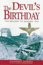 43561 - Powell, G. - Devil's Birthday. Bridges to Arnhem 1944 (The)