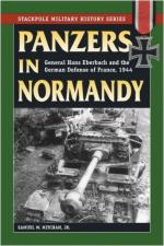 43606 - Mitcham, S.W. - Panzers in Normandy. General Hans Eberbach and the German Defense of France 1944