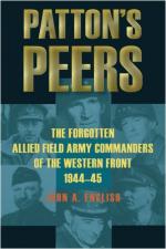 43608 - English, J.A. - Patton's Peers. The Forgotten Allied Field Army Commanders of the Western Front, 1944-45