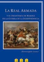 43648 - Franco, H. - Real Armada y su Infanteria de Marina en la Guerra de la Independencia (La)