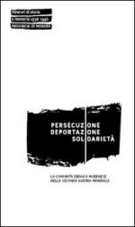 43658 - Carano, E. - Persecuzione, deportazione, solidarieta'. La comunita' ebraica modenese nella Seconda Guerra Mondiale