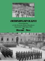 43685 - Arico, M. - Ordnungspolizei Vol 1. Encyclopedia of the German Police Battalions. September 1939 - July 1942