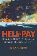 43691 - Giangreco, D.M. - Hell to Pay. Operation Downfall and the Invasion of Japan 1945-47