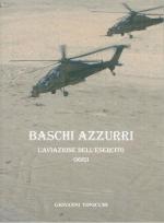 43695 - Tonicchi, G. - Baschi Azzurri. L'Aviazione dell'Esercito oggi