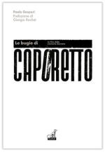 43727 - Gaspari, P. - Bugie di Caporetto. La fine della memoria dannata (Le)