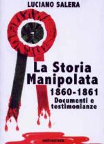 43762 - Salera, L. - Storia Manipolata 1860-1861 Documenti e testimonianze (La)