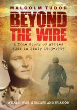 43865 - Tudor, M. - Beyond the Wire. A True Story of Allied POWs in Italy 1943-1945