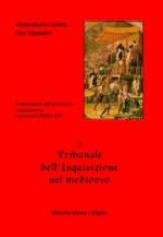 43874 - Caserta-Tammaro, G.-C. - Tribunale dell'Inquisizione nel medioevo. Lineamenti del processo inquisitorio nei secoli XIII e XIV (Il)