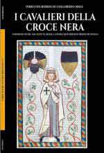 43929 - Romeo di Colloredo Mels, P. - Cavalieri della Croce Nera. L'Ordensbuch del 1264: Statuto, Regola e Storia Militare dell'Ordine Teutonico (I)