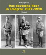 43967 - Hanne, W. - Deutsche Heer in Feldgrau 1907-1918 Fotoband. Feldgraue Uniformierung des deutschen Heeres Band 3 (Das) - Cofanetto