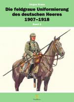 43968 - Kraus-Hanne, J.-W. - Feldgraue Uniformierung des deutschen Heeres 1907-1918 Band 1-2-3. 2 Cofanetti (Die)