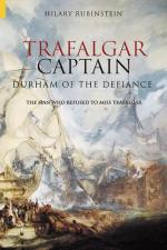 44007 - Rubinstein, H. - Trafalgar Captain. Durham of the Defiance. The Man who Refused to Miss Trafalgar