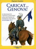 44060 - Fanin, P. - Caricat...Genova! Il Reggimento Genova Cavalleria nella battaglia di Pozzolo del Friuli. 30 ottobre 1917