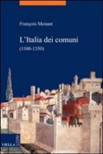 44083 - Menant, F. - Italia dei Comuni 1100-1350 (L')