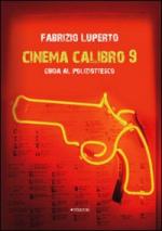 44085 - Luperto, F. - Cinema calibro 9. Guida al poliziottesco