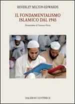 44086 - Milton Edwards, B. - Fondamentalismo islamico dal 1945 (Il)