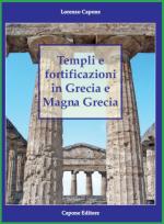 44092 - Capone, L. - Templi e fortificazioni in Grecia e Magna Grecia