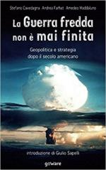 44147 - Cavedagna-Farhat-Maddaluno, S.-A.-A. - Guerra Fredda non e' mai finita. Geopolitica e strategia dopo il secolo americano (La)