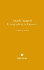 44201 - Fraccaroli, A. - Corrispondenze da Caporetto