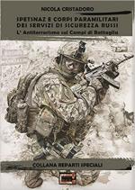 44210 - Cristadoro, N. - Spetsnaz e corpi paramilitari dei servizi di sicurezza russi. Il Contro-terrorismo sui campi di battaglia