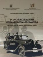 44215 - Severino-Furno, G.-G. - Motorizzazione della Guardia di Finanza. Da ottant'anni al seguito delle Fiamme Gialle (La)