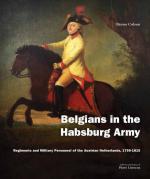 44243 - Colson, B. - Belgians in the Habsburg Army. Regiments and Military Personnel of the Austrian Netherlands 1756-1815