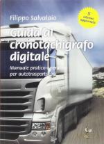 44251 - Salvalaio, G. - Guida al cronotachigrafo digitale. Manuale pratico-operativo per autotrasportatori