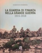 44289 - Ravaioli, M. - Guardia di Finanza nella Grande Guerra 1915-1918 (La)