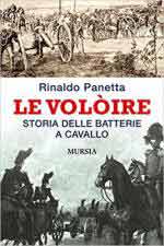 44312 - Panetta, R. - Voloire. Storia delle batterie a cavallo (Le)