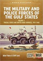 44361 - Yates-Lord, A.-C. - Military and Police Forces of the Gulf States Vol 1 Trucial States and United Arab Emirates 1951-1980 - Middle East @War 016