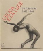 44379 - Gatti-Resch, C.-R. cur - Elica e la luce. Le futuriste 1912-1944. Catalogo della mostra (Nuoro, 9 marzo-10 giugno 2018) (L')