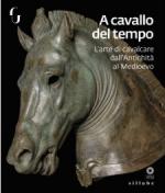 44387 - Camin-Paolucci, L.-F. cur - A cavallo del tempo. L'arte di cavalcare dall'antichita' al medioevo