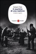 44432 - Fisk, R. - Martirio di una nazione. Il Libano in guerra (Il)