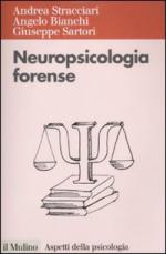 44441 - Stracciari-Bianchi-Sartori, A.-A.-G. - Neuropsicologia forense