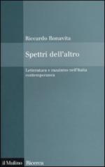 44442 - Bonavita, R. - Spettri dell'altro. Letteratura e razzismo nell'Italia contemporanea