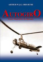 44482 - Ord Hume, A.W.J.G. - Autogiro. Rotary Wings Before the Helicopter